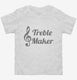 Treble Maker Clef Musical Trouble Maker white Toddler Tee