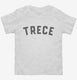 Trece 13th Birthday white Toddler Tee