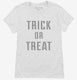Trick Or Treat white Womens