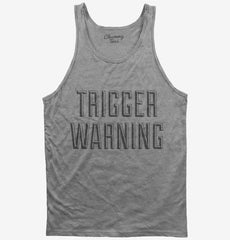 Trigger Warning Tank Top