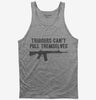 Triggers Cant Pull Themselves Tank Top 666x695.jpg?v=1700452954