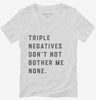 Triple Negatives Dont Not Bother Me None Womens Vneck Shirt 666x695.jpg?v=1700370964