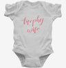 Trophy Wife Infant Bodysuit 1851cf72-615e-4ab2-bbfd-c0375c486cd7 666x695.jpg?v=1700589913