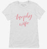 Trophy Wife Womens Shirt 7f18a778-bbd7-479c-a4c1-a22e5dbc4675 666x695.jpg?v=1700589913