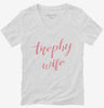 Trophy Wife Womens Vneck Shirt 0ab47e65-ef97-4e2e-946d-3417dd87891c 666x695.jpg?v=1700589913