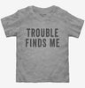 Trouble Finds Me Toddler