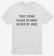 True Crime Glass Of Wine In Bed By Nine white Mens