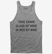 True Crime Glass Of Wine In Bed By Nine grey Tank