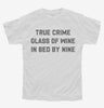 True Crime Glass Of Wine In Bed By Nine Youth