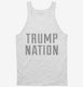 Trump Nation white Tank