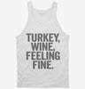 Turkey Wine Feeling Fine Funny Holiday Tanktop 666x695.jpg?v=1700409517