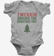 Twerkin Around The Christmas Tree grey Infant Bodysuit