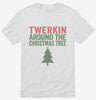Twerkin Around The Christmas Tree Shirt 666x695.jpg?v=1700415496