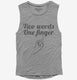 Two Words One Finger grey Womens Muscle Tank