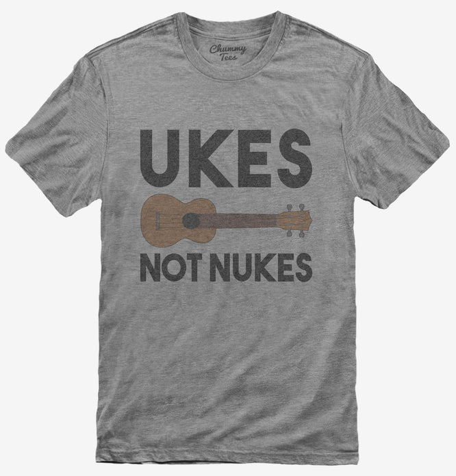 Ukes Not Nukes Funny Ukulele T-Shirt