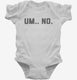 Um No white Infant Bodysuit