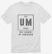 Um The Element Of Confusion Funny Chemistry white Mens