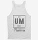 Um The Element Of Confusion Funny Chemistry white Tank
