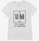Um The Element Of Confusion Funny Chemistry white Womens