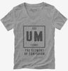Um The Element Of Confusion Funny Chemistry Womens Vneck