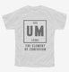 Um The Element Of Confusion Funny Chemistry white Youth Tee