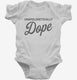 Unapologetically Dope  Infant Bodysuit