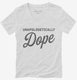 Unapologetically Dope  Womens V-Neck Tee