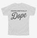 Unapologetically Dope  Youth Tee