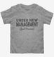 Under New Management Just Married Wedding Bridal Party grey Toddler Tee