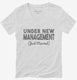 Under New Management Just Married Wedding Bridal Party white Womens V-Neck Tee
