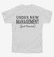 Under New Management Just Married Wedding Bridal Party white Youth Tee