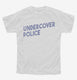 Undercover Police white Youth Tee