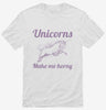 Unicorns Make Me Horny Shirt 666x695.jpg?v=1700522703