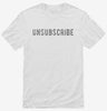 Unsubscribe Shirt C7872fe6-8652-457b-bbc2-49c00dfd090b 666x695.jpg?v=1700589623