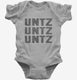 Untz Untz Untz  Infant Bodysuit