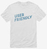 User Friendly Shirt 73beaa49-ff6f-4fd5-8cea-c809df8c8d5c 666x695.jpg?v=1700589486