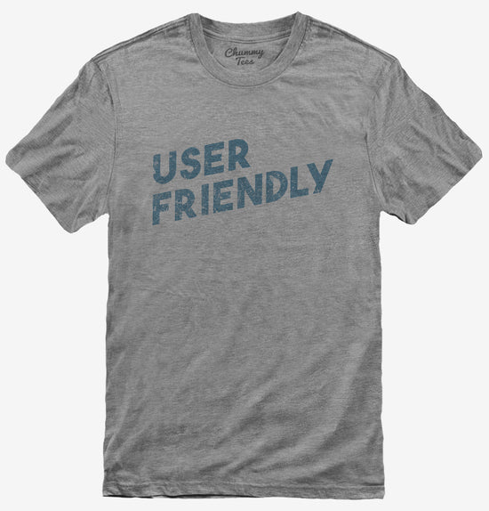 User Friendly T-Shirt