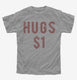 Valentines Day Hugs 1 Dollar  Youth Tee