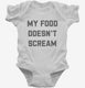 Vegan My Food Doesn't Scream white Infant Bodysuit
