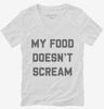 Vegan My Food Doesnt Scream Womens Vneck Shirt 666x695.jpg?v=1700389681