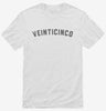 Veinticinco 25th Birthday Shirt 666x695.jpg?v=1700322404