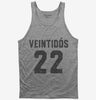 Veintidos Cumpleanos Tank Top 666x695.jpg?v=1700322109