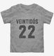 Veintidos Cumpleanos  Toddler Tee