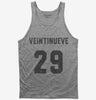 Veintinueve Cumpleanos Tank Top 666x695.jpg?v=1700321979