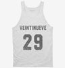 Veintinueve Cumpleanos Tanktop 666x695.jpg?v=1700321979