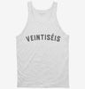 Veintiseis 26th Birthday Tanktop 666x695.jpg?v=1700321756