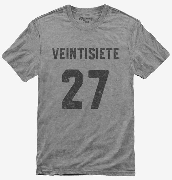 Veintisiete Cumpleanos T-Shirt