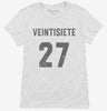 Veintisiete Cumpleanos Womens Shirt 666x695.jpg?v=1700321572