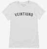 Veintiuno 21st Birthday Womens Shirt 666x695.jpg?v=1700321352