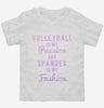 Volleyball Is My Passion And Spandex Is My Fashion Toddler Shirt A091b935-82c0-495b-b1a0-bc49448a967d 666x695.jpg?v=1700589197